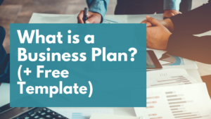 What is a Business Plan (+ Free Business Plan Template)