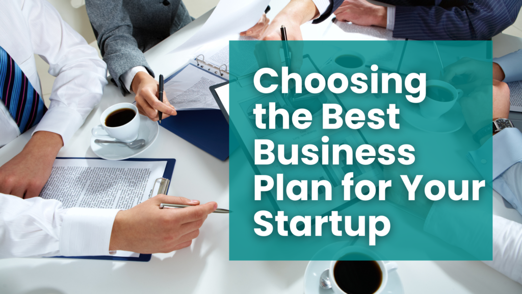 How To Choose The Best Business Plan For Your Startup