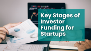 Key Stages of Investor Funding for Startups